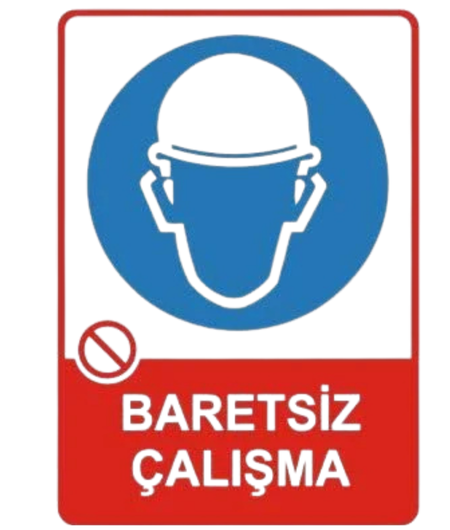 Baretsiz Çalışma 25*35 Uyarı Levhası