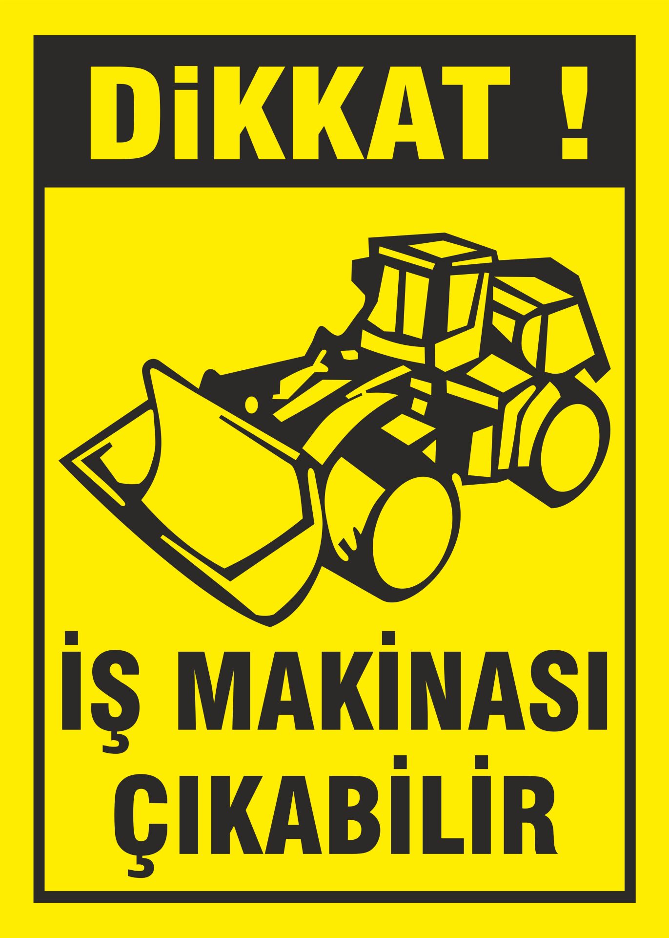 İş Makinası Çıkabilir 25*35 Uyarı Levhası
