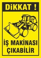 İş Makinası Çıkabilir 25*35 Uyarı Levhası