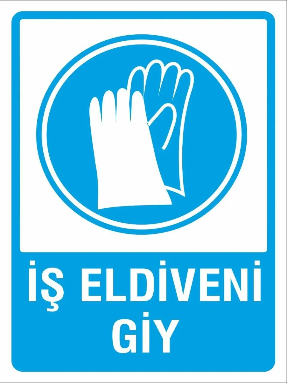 İş Eldivenini Giy 25*35 Uyarı Levhası