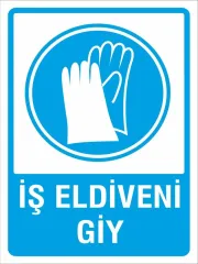 İş Eldivenini Giy 25*35 Uyarı Levhası