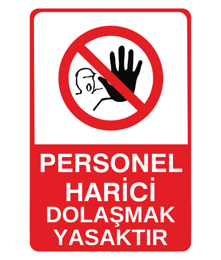 Personel Harici Dolaşmak Yasaktır 25*35 Uyarı Levhası