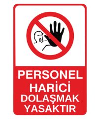 Personel Harici Dolaşmak Yasaktır 25*35 Uyarı Levhası