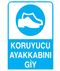 Koruyucu Ayakkabı Giy 25*35 Uyarı Levhası