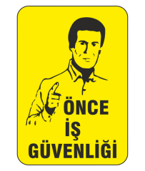 Önce İş Güvenliği 25*35 Uyarı Levhası