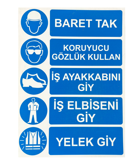 Baret Tak - Koruyucu Gözlük Kullan - İş Ayakkabını Giy - İş Elbiseni Giy - Yelek Giy 25*35 Uyarı Levhası